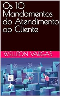 Os Mandamentos Do Atendimento Ao Cliente Ebook Resumo Ler Online