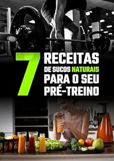 7 Receitas de Sucos Naturais para o seu Pré Treino eBook Resumo