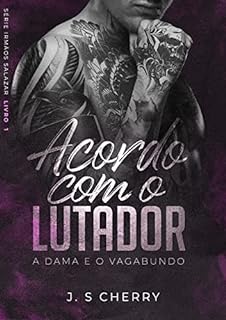 Acordo o Lutador A Dama e o Vagabundo Irmãos Salazar Livro 1