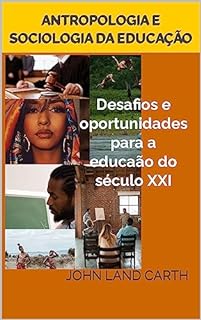 Antropologia E Sociologia Da Educa O Desafios E Oportunidades Para A