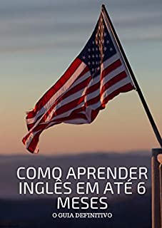 Como Aprender Ingl S Em At Meses O Guia Definitivo Ebook Resumo