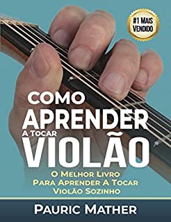 Como Aprender A Tocar Viol O O Melhor Livro Para Aprender A Tocar