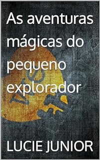 As aventuras mágicas do pequeno explorador eBook Resumo Ler Online