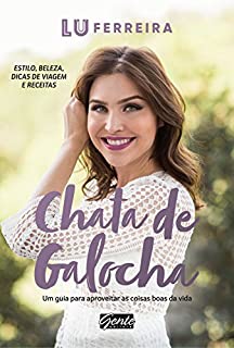 Chata De Galocha Um Guia Para Aproveitar As Coisas Boas Da Vida