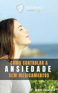 Como Controlar A Ansiedade Sem Medicamentos Ebook Resumo Ler Online