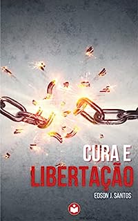 Cura e Libertaçao eBook Resumo Ler Online e PDF por DOS SANTOS