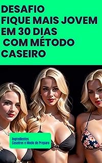 Desafio Fique Mais Jovem Em 30 Dias Método Caseiro eBook Resumo