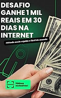 Desafio Ganhe 1 Mil Reais Em 30 Dias Na Internet Método Mais Facil e