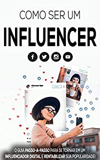 DIGITAL INFLUENCER Como Se Tornar Um Influenciador Digital Seja