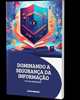 Dominando A Seguran A Da Informa O Um Guia Abrangente Ebook Resumo