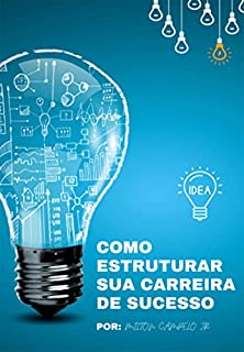 Como Estruturar Sua Carreira De Sucesso Ebook Resumo Ler Online E