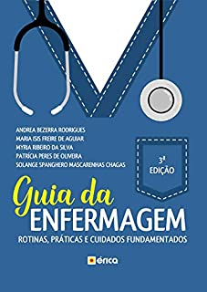 Guia da Enfermagem Rotinas Práticas e os Cuidados Fundamentados