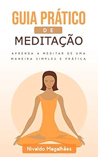 Guia Pr Tico De Medita O Aprenda A Meditar De Uma Maneira Simples E