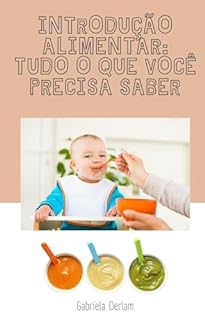 INTRODUÇÃO ALIMENTAR Tudo o que você precisa saber eBook Resumo