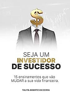 Seja Um Investidor De Sucesso Ensinamentos Que V O Mudar A Sua Vida