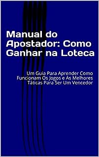 Manual Do Apostador Como Ganhar Na Loteca Um Guia Para Aprender Como