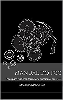 Manual Do TCC Dicas Para Elaborar Formatar E Apresentar Seu TCC