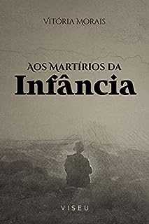 Aos martírios da infncia eBook Resumo Ler Online e PDF por