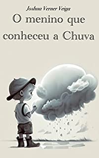 O Menino Que Conheceu A Chuva Contos De Joshua Veiga EBook Resumo