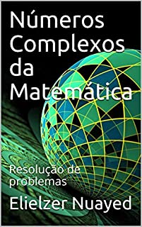 Números Complexos da Matemática Resolução de problemas Explicativas