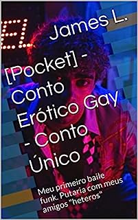 Pocket Conto Er Tico Gay Conto Nico Meu Primeiro Baile Funk