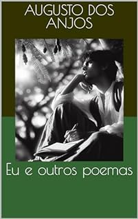 Eu E Outros Poemas EBook Resumo Ler Online E PDF Por Anjos