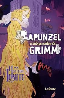 Rapunzel E Outros Contos De Grimm Por Monteiro Lobato EBook Resumo