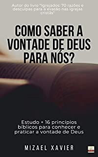 Como Saber A Vontade De Deus Para N S Estudo Princ Pios B Blicos