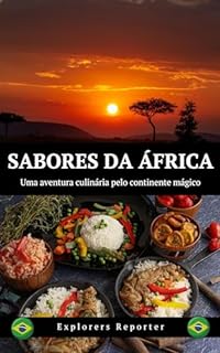 Sabores Da Frica Uma Aventura Culin Ria Pelo Continente M Gico