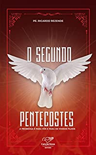 O Segundo Pentecostes Ebook Resumo Ler Online E Pdf Por Rezende