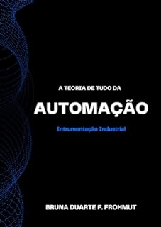 A teoria de tudo da Automação Instrumentação Industrial eBook