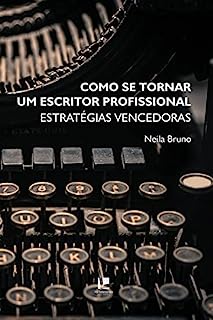 Como Se Tornar Um Escritor Profissional Estrat Gias Vencedoras