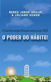 A Transformação Pessoal Começa por Você O Poder do Hábito eBook