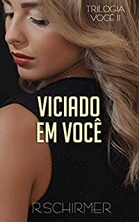 Viciado em Você Trilogia Você Livro 2 eBook Resumo Ler Online e