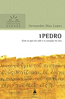 Livro 1 Pedro: Com os pés no vale e o coração no céu (Comentários expositivos Hagnos)