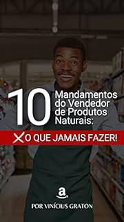 Livro 10 Mandamentos do Vendedor de Produtos Naturais: O Que Jamais Fazer
