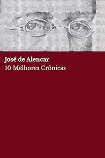 Livro 10 Melhores Crônicas - José de Alencar