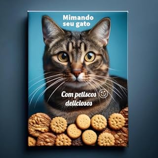 Livro 10 receitas de petiscos para gato: Alimentação saudável para seu pet