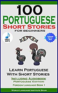 Livro 100 Portuguese Short Stories For Beginners Learn Portuguese With Short Stories Including Audiobook: Portuguese Edition Foreign Language Book 1 (English Edition)