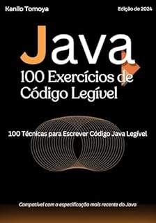 100 Técnicas de Código Legível em Java: 100 Técnicas para Escrever Código Java Mais Legível