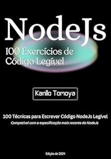 Livro 100 Técnicas de Código Legível em NodeJs: 100 Técnicas para Escrever Código Legível em NodeJs