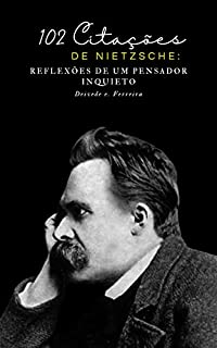 Livro 102 Citações de Nietzsche: Reflexões de um Pensador Inquieto