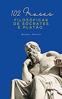 Livro 102 Frases Filosóficas de Sócrates e Platão