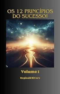 Livro Os 12 princípios do sucesso!: Volume 1 (Os 12 princípios.)