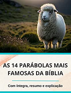 Livro As 14 Parábolas mais famosas da Bíblia: Com íntegra, resumo e explicação