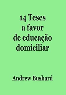 Livro 14 Teses a favor de educação domiciliar