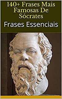 Livro 140+ Frases Mais Famosas De Sócrates: Frases Essenciais