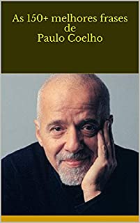 Livro As 150+ melhores frases de Paulo Coelho