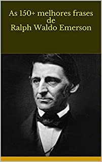 Livro As 150+ melhores frases de Ralph Waldo Emerson