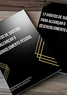 Livro 17 Hábitos De Sucesso Para Alcançar o Desenvolvimento Pessoal: 17 Hábitos De Sucesso